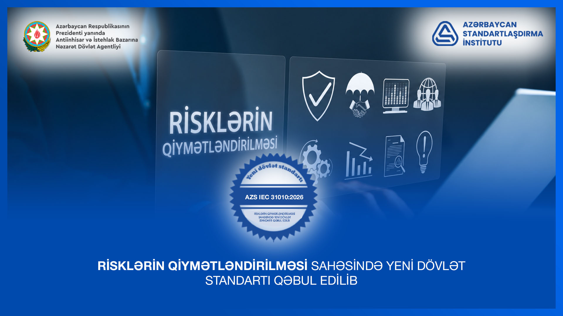 Ölkədə risklərin qiymətləndirilməsi sahəsində yeni dövlət standartı qəbul edilib