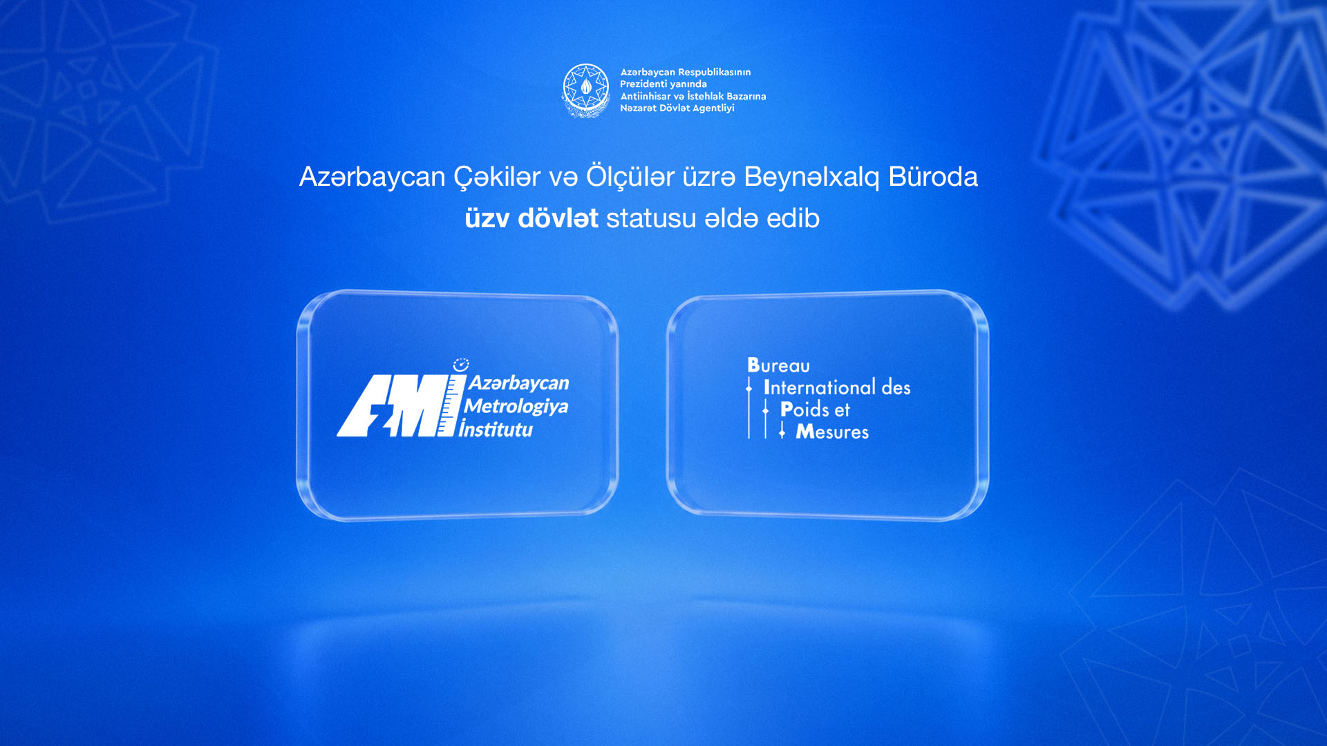 Azərbaycan Çəkilər və Ölçülər üzrə Beynəlxalq Büroda üzv dövlət statusu əldə edib