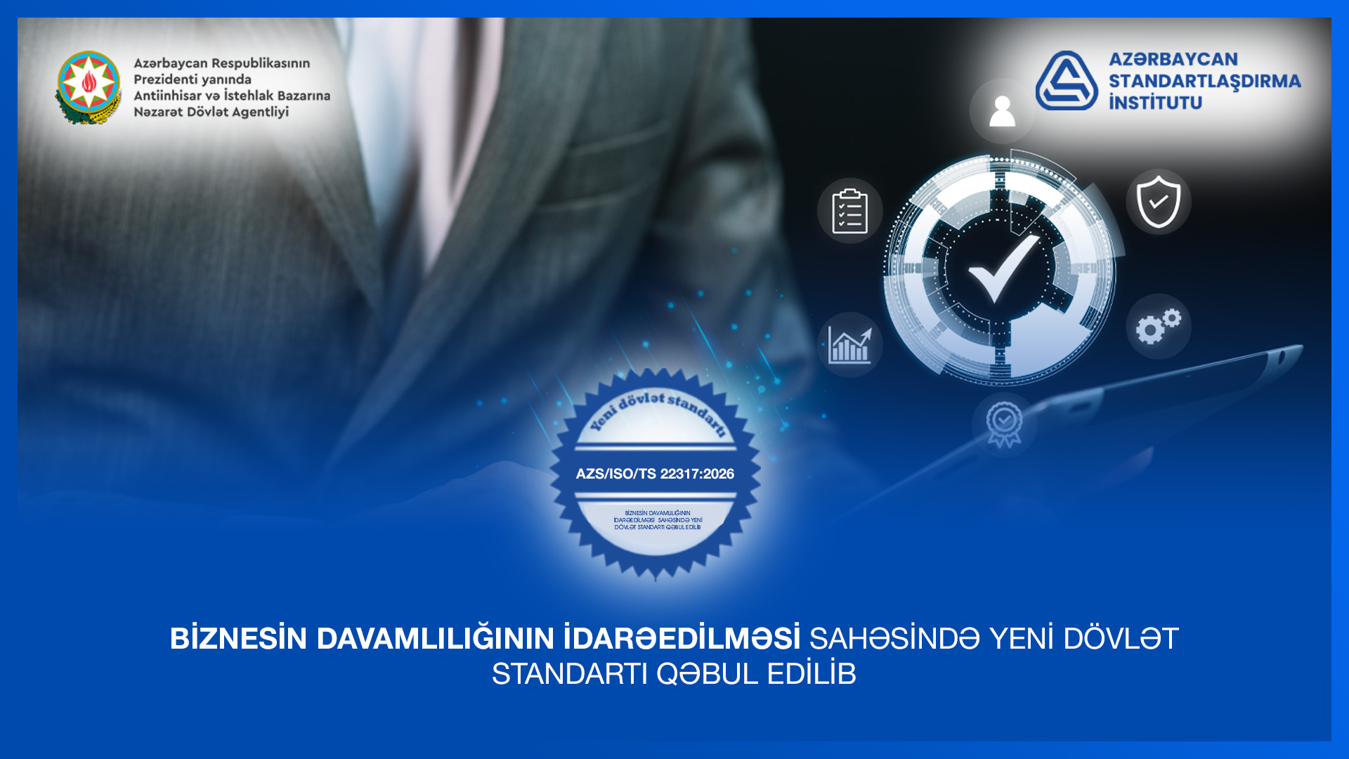 Ölkədə biznesin davamlılığının idarəedilməsi sahəsində yeni dövlət standartı qəbul...