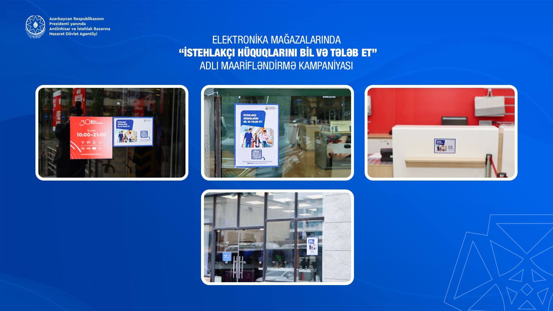 Dövlət Agentliyinin təşəbbüsü ilə “İstehlakçı hüquqlarını bil və tələb et!” adı altında maarifləndirmə kampaniyasına start verilib